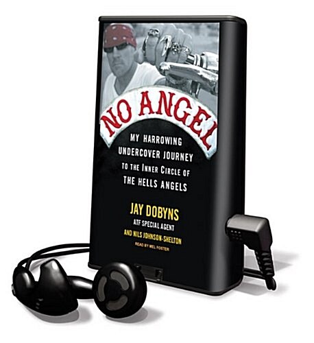 No Angel: My Harrowing Undercover Journey to the Inner Circle of the Hells Angels [With Earbuds] (Pre-Recorded Audio Player)