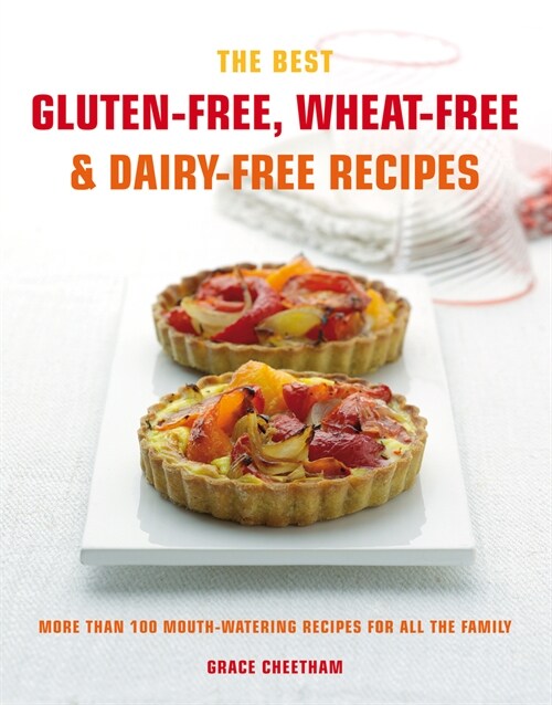 The Best Gluten-Free, Wheat-Free & Dairy-Free Recipes : More Than 100 Mouth-Watering Recipes for All the Family (Paperback)