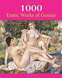1000 Erotic Works of Genius (Hardcover)
