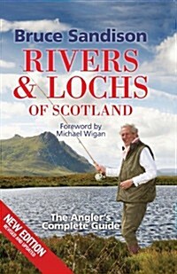 Rivers and Lochs of Scotland : The Anglers Complete Guide (Hardcover)