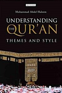 Understanding the Quran : Themes and Style (Paperback)