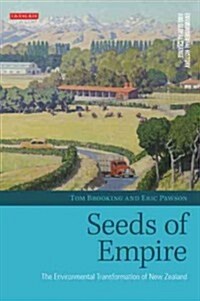 Seeds of Empire : The Environmental Transformation of New Zealand (Hardcover)