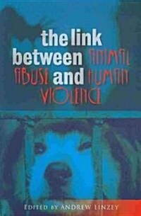 Link Between Animal Abuse and Human Violence (Paperback)