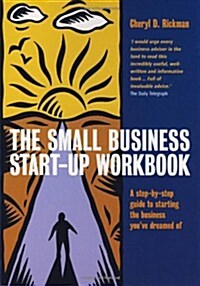 The Small Business Start-up Workbook : A Step-by-step Guide to Starting the Business Youve Dreamed of (Paperback)