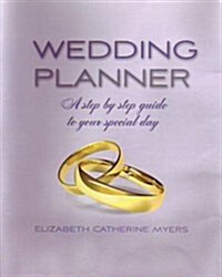 Wedding Planner : A Step by Step Guide to Your Special Day (Paperback)