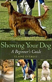 Showing Your Dog : A Beginners Guide (Paperback)