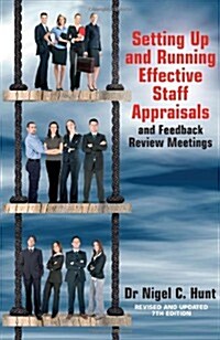 Setting Up and Running Effective Staff Appraisals, 7th Edition : and Feedback Review Meetings (Paperback)