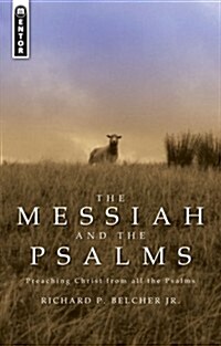 The Messiah and the Psalms : Preaching Christ from all the Psalms (Paperback, Revised ed)