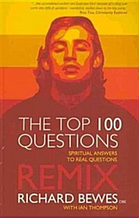 The Top 100 Questions Remix : Spiritual Answers to Real Questions (Paperback)