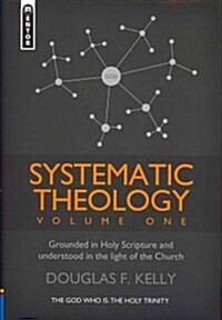 Systematic Theology (Volume 1): Grounded in Holy Scripture and Understood in Light of the Church (Hardcover, Revised)