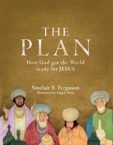 The Plan : How God Got the World Ready for Jesus (Hardcover)