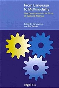 From Language to Multimodality : New Developments in the Study of Ideational Meaning (Paperback)