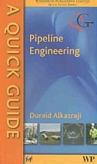 A Quick Guide to Pipeline Engineering (Paperback)