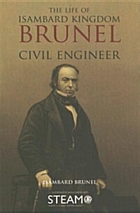 The Life of Isambard Kingdom Brunel, Civil Engineer (Paperback)