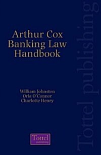 Arthur Cox Irish Banking Law Handbook (Hardcover)