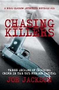 Chasing Killers : Three Decades of Cracking Crime in the UKs Murder Capital (Paperback)