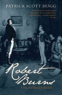 Robert Burns: The Patriot Bard (Paperback)