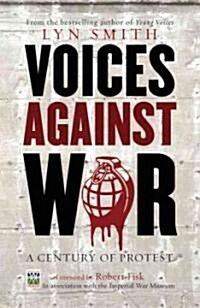 Voices Against War : A Century of Protest (Paperback)