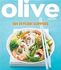 Olive : 101 Stylish Suppers (Paperback)