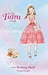 [중고] The Tiara Club: Princess Zoe and the Wishing Shell : Book 30 (Paperback)