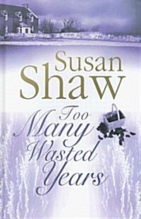 Too Many Wasted Years (Hardcover)