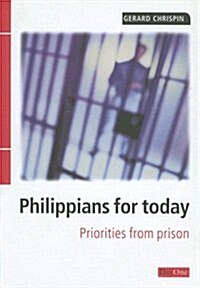 Philippians for Today: Priorities from Prison (Paperback)