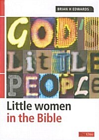 Gods Little People: Little Women in the Bible (Paperback)