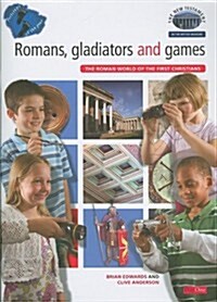 Romans, Gladiators and Games: The Roman World of the First Christians (Paperback)