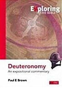 Exploring Deuteronomy: An Expositional Commentary (Paperback)