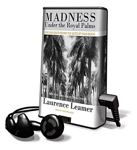 Madness Under the Royal Palms: Love and Death Behind the Gates of Palm Beach [With Earbuds] (Pre-Recorded Audio Player)