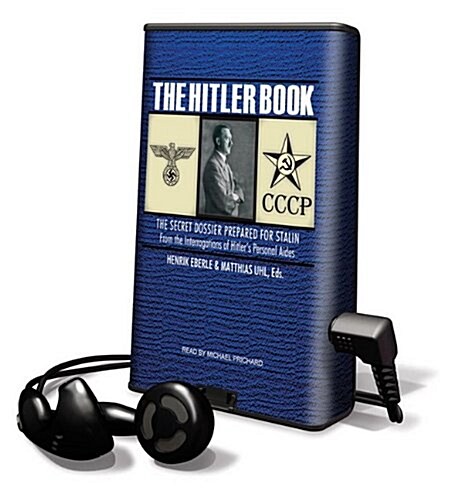 The Hitler Book: The Secret Dossier Prepared for Stalin from the Interrogations of Hitlers Personal Aides [With Earbuds]                              (Pre-Recorded Audio Player)