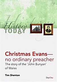 Christmas Evans-- No Ordinary Preacher: The Story of the John Bunyan of Wales (Paperback)