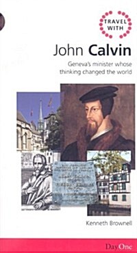 [중고] Travel with John Calvin: Geneva‘s Minister Whose Thinking Changed the World (Paperback)