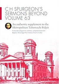 C H Spurgeons Sermons Beyond, Volume 63: An Authentic Supplement to the Metropolitan Tabernacle Pulpit (Hardcover)