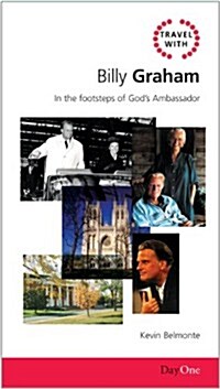 Travel with Billy Graham: In the Footsteps of Gods Ambassador (Paperback)