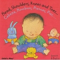 Head, Shoulders, Knees and Toes.../Cabeza, Hombros, Piernas, Pies... (Board Books)
