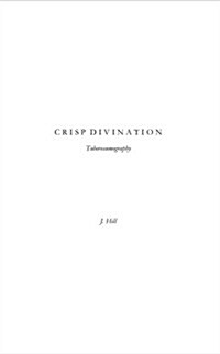 Crisp Divination: Tuberosomography (Paperback)