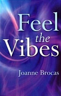 Feel the Vibes : How to be a Successful Psychic (Paperback)