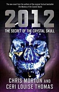 2012 : The Secret of the Crystal Skull (Paperback)