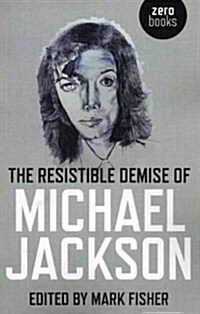 Resistible Demise of Michael Jackson, The (Paperback)