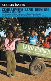 Zimbabwes Land Reform: Myths and Realities (Paperback)