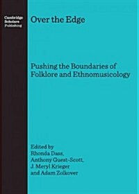 Over the Edge : Pushing the Boundaries of Folklore and Ethnomusicology (Hardcover)