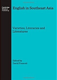 English in Southeast Asia : Varieties, Literacies and Literatures (Hardcover)