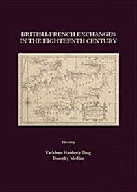 British-French Exchanges in the Eighteenth Century (Hardcover)