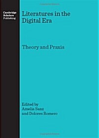 Literatures in the Digital Era: Theory and Praxis (Hardcover)