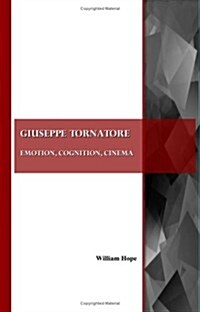 Giuseppe Tornatore : Emotion, Cognition, Cinema (Paperback)