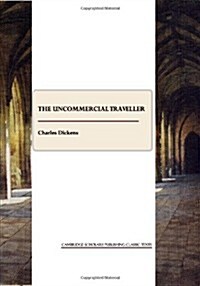The Uncommercial Traveller (Paperback)