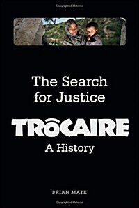 The Search for Justice: Trocaire: A History (Paperback)