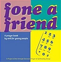 Fone a Friend: A Prayer Book by and for Young People (Paperback)