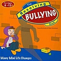 The Resolving Bullying Book: Many Mini Life Changes (Paperback)
